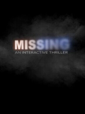 MISSING: An Interactive Thriller - Episode One